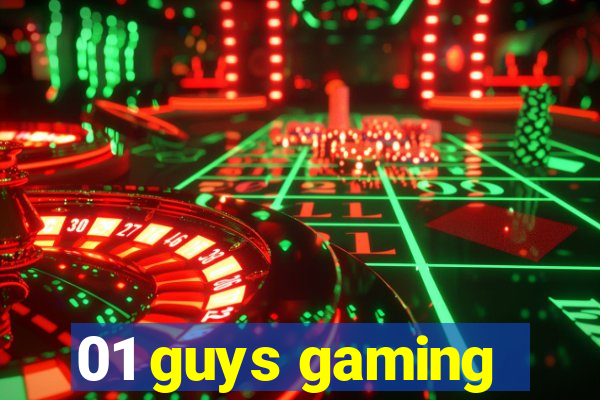 01 guys gaming